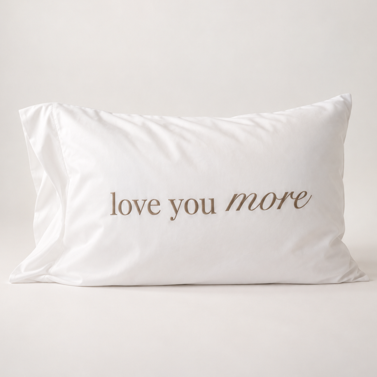Love You More Cotton Pillowcase