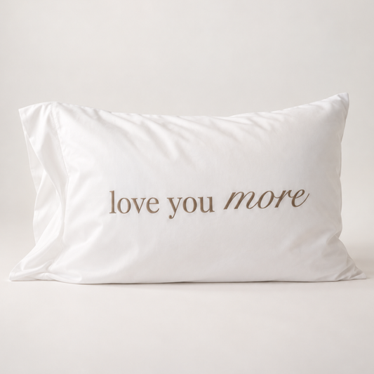 Love You More Cotton Pillowcase
