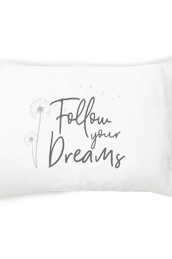Follow Your Dreams - Pillowcase