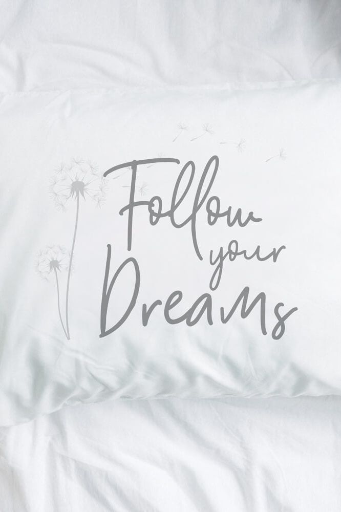 Follow Your Dreams - Pillowcase